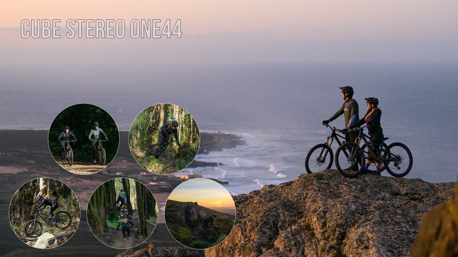Banner med titlen „Cube Stereo ONE44“. En mandlig og en kvindelig cyklist står med deres Cube Stereo ONE44 Fully-mountainbikes på en klippe med udsigt over havet. Fem cirkelformede billeder viser dem, mens de cykler i skoven, dels sammen, dels hver for sig.